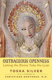 Outrageous Openness, by Tosha Silver